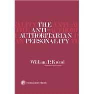 The Anti-Authoritarian Personality by William P. Kreml, 9780080210636
