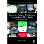 Consumer Culture, Branding and Identity in the New Russia by Roberts, Graham H. J., 9780367340636