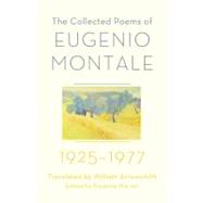 The Collected Poems of Eugenio Montale 1925-1977 by Montale, Eugenio; Arrowsmith, William; Warren, Rosanna, 9780393080636