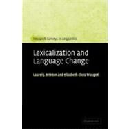 Lexicalization and Language Change by Laurel J. Brinton , Elizabeth Closs Traugott, 9780521540636