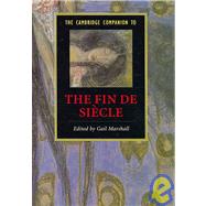 The Cambridge Companion to the Fin de Siècle by Edited by Gail Marshall, 9780521850636