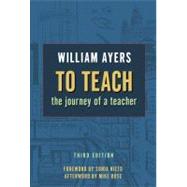 To Teach: The Journey of a Teacher by Ayers, William, 9780807750636