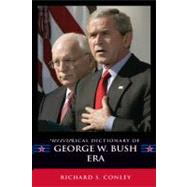 Historical Dictionary of the George W. Bush Era by Conley, Richard S., 9780810860636