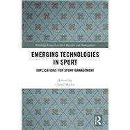 Emerging Technologies in Sport: Implications for Sport Management by Mallen; Cheryl, 9780815360636