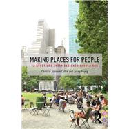 Making Places for People: 12 Questions Every Designer Should Ask by Johnson Coffin; Christie, 9781138860636