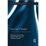Asian Law in Disasters: Toward a Human-Centered Recovery by Kaneko; Yuka, 9781138930636