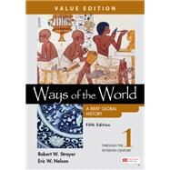 Ways of the World: A Brief Global History, Value Edition, Volume 1 by Strayer, Robert W.; Nelson, Eric W., 9781319340636