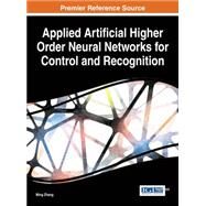 Applied Artificial Higher Order Neural Networks for Control and Recognition by Zhang, Ming, 9781522500636