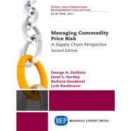 Managing Commodity Price Risk by Zsidisin, George A.; Hartley, Janet L.; Gaudenzi, Barbara; Kaufmann, Lutz, 9781631570636