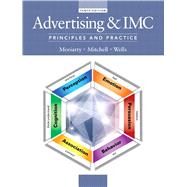 Advertising & IMC Principles and Practice, by Moriarty, Sandra; Mitchell, Nancy; Wells, William D., 9780133830637