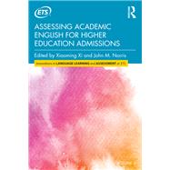 Assessing Academic English for Higher Education Admissions by Xi; Xiaoming, 9780815350637