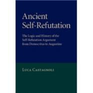 Ancient Self-Refutation by Castagnoli, Luca, 9781107470637