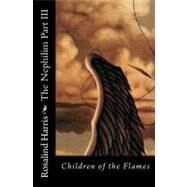 Children of the Flames by Harris, Rosalind; Harris, Shari Rene, 9781456570637