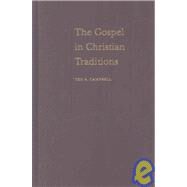 The Gospel in Christian Traditions by Campbell, Ted A, 9780195370638