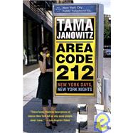 Area Code 212 : New York Days, New York Nights by Janowitz, 9780312320638