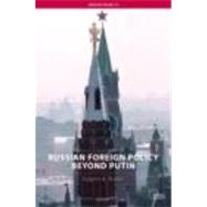 Russian Foreign Policy Beyond Putin by Rumer; Eugene B., 9780415450638