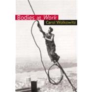 Bodies at Work by Carol Wolkowitz, 9780761960638