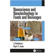 Nanoscience and Nanotechnology in Foods and Beverages by Chelladurai; Vellaichamy, 9781498760638