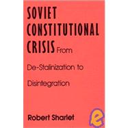 Soviet Constitutional Crisis by Sharlet,Robert, 9781563240638