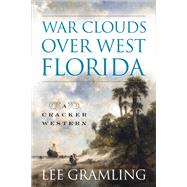 War Clouds over West Florida by Gramling, Lee, 9781683340638