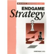 Endgame Strategy by Shereshevsky, Mikhail, 9781857440638