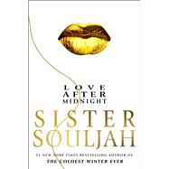 Love After Midnight A Novel by Souljah, Sister, 9781982180638