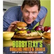 Bobby Flay's Burgers, Fries, and Shakes A Cookbook by Flay, Bobby; Banyas, Stephanie; Jackson, Sally, 9780307460639