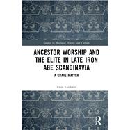Ancestor Worship in Early Scandinavia by Laidoner; Triin, 9780367000639