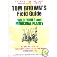 Tom Brown's Guide to Wild Edible and Medicinal Plants by Brown, Tom, 9780425100639