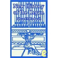 New History of the Organ by Rimbault, Edward Francis, 9781410220639