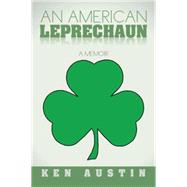 An American Leprechaun by Austin, Ken, 9781503520639