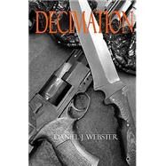 Decimation by Webster, Daniel J., 9781505360639