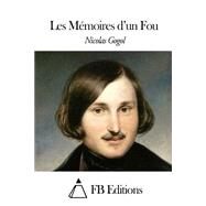 Les Mmoires D'un Fou by Gogol, Nikolai Vasilevich; Viardot, Louis; FB Editions, 9781508640639