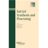 Sol-Gel Synthesis and Processing by Komarneni, Sridhar; Sakka, Sumio; Phule, Pradeep P.; Laine, Richard M., 9781574980639