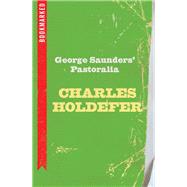 George Saunder's Pastoralia by Holdefer, Charles, 9781632460639