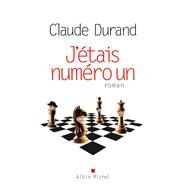 J'tais numro un by Claude Durand, 9782226220639