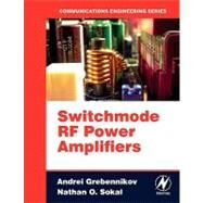 Switchmode Rf Power Amplifiers by Grebennikov, Andrei; Sokal, Nathan O., 9780080550640