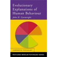 Evolutionary Explanations of Human Behaviour by Cartwright, John H., 9780203470640