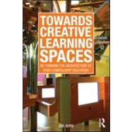 Towards Creative Learning Spaces by Boys; Jos, 9780415570640