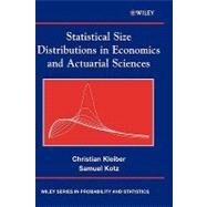 Statistical Size Distributions in Economics and Actuarial Sciences by Kleiber, Christian; Kotz, Samuel, 9780471150640