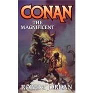 Conan the Magnificent by Jordan, Robert, 9780765350640