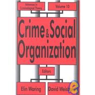 Crime and Social Organization by Waring; Elin, 9780765800640