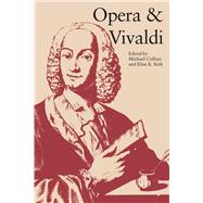 Opera & Vivaldi by Collins, Michael; Kirk, Elise K., 9781477300640