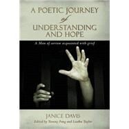 A Poetic Journey of Understanding and Hope by Davis, Janice; Pong, Tammy; Taylor, Leatha, 9781500200640