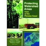 Protecting Watershed Areas: Case of the Panama Canal by S Ashton; P Mark, 9781560220640