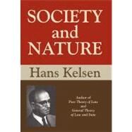 Society and Nature: A Sociological Inquiry by Kelsen, Hans, 9781584770640