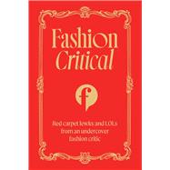 Fashion Critical Red carpet lewks and LOLs from an undercover fashion critic by Unknown, 9781761500640