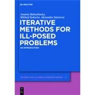 Iterative Methods for Ill-Posed Problems by Bakushinsky, Anatoly B.; Kokurin, Mihail Yu; Smirnova, Alexandra, 9783110250640