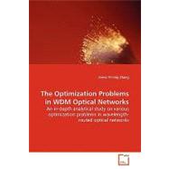 The Optimization Problems in Wdm Optical Networks by Zhang, James Yiming, 9783639180640