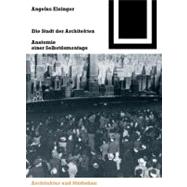 Die Stadt der Architekten : Anatomie Einer Selbstdemontage by Eisinger, Angelus, 9783764370640